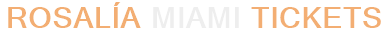 Rosalía Miami Tickets